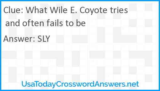 What Wile E. Coyote tries and often fails to be Answer