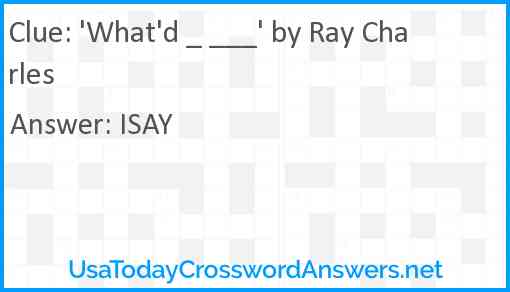 'What'd _ ___' by Ray Charles Answer