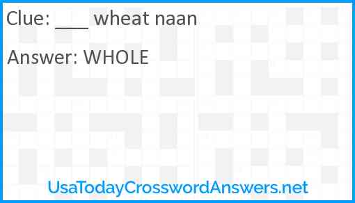 ___ wheat naan Answer