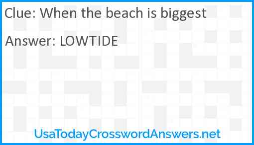 When the beach is biggest Answer