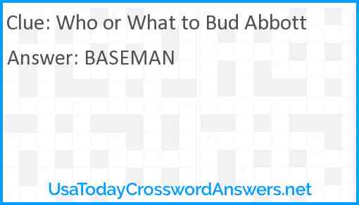 Who or What to Bud Abbott Answer