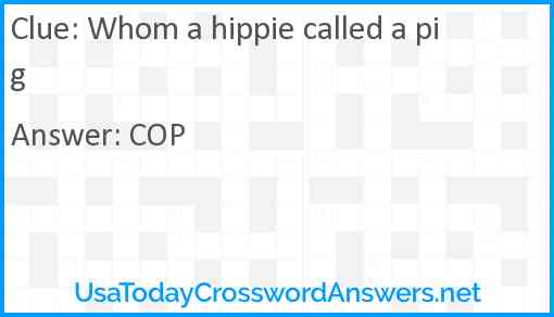 Whom a hippie called a pig Answer