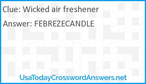 Wicked air freshener Answer