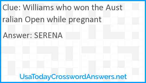 Williams who won the Australian Open while pregnant Answer
