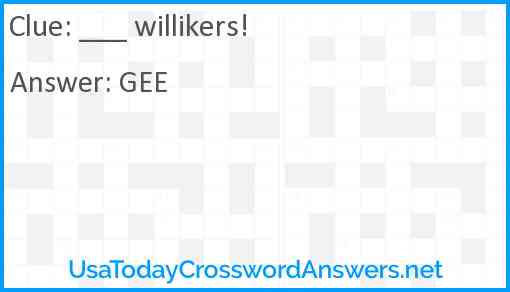 ___ willikers! Answer