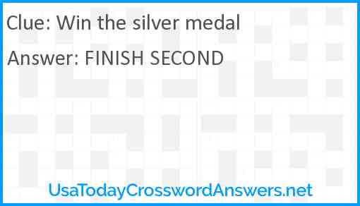 Win the silver medal Answer