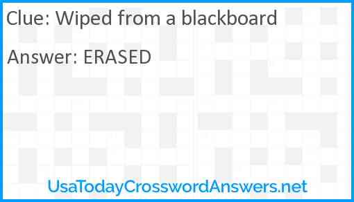Wiped from a blackboard Answer