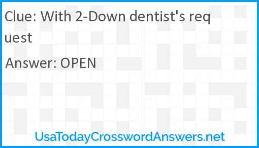 With 2-Down dentist's request Answer
