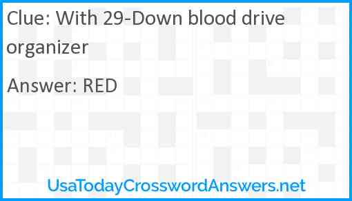 With 29-Down blood drive organizer Answer
