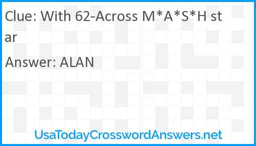 With 62-Across M*A*S*H star Answer