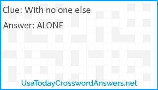 With no one else Answer