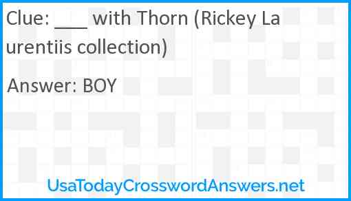 ___ with Thorn (Rickey Laurentiis collection) Answer
