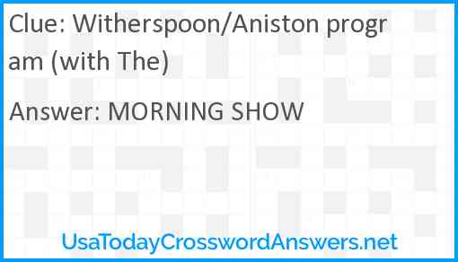 Witherspoon/Aniston program (with The) Answer