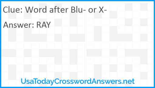 Word after Blu- or X- Answer