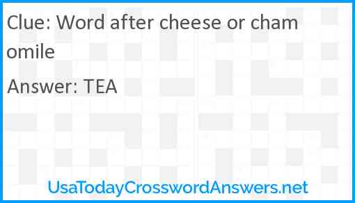 Word after cheese or chamomile Answer