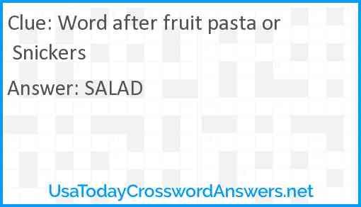 Word after fruit pasta or Snickers Answer