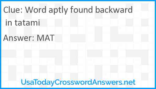 Word aptly found backward in tatami Answer