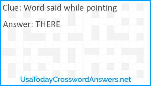 Word said while pointing Answer