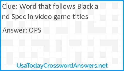 Word that follows Black and Spec in video game titles Answer
