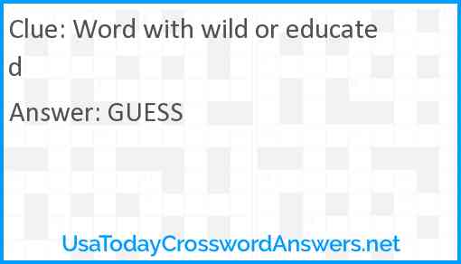 Word with wild or educated Answer