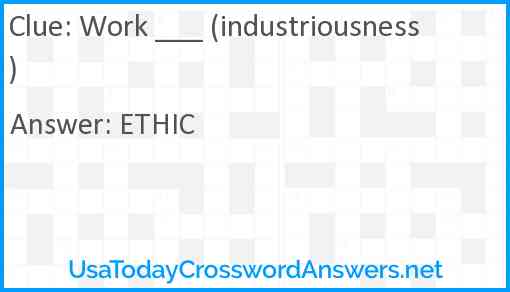 Work ___ (industriousness) Answer