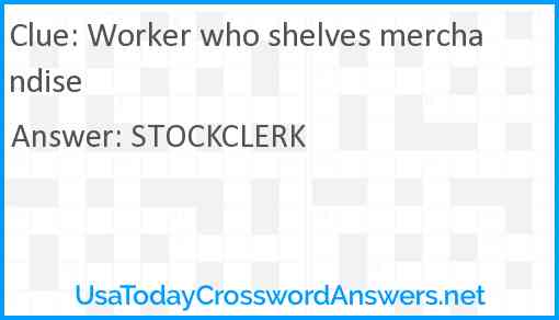 Worker who shelves merchandise Answer