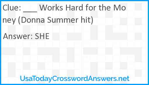 ___ Works Hard for the Money (Donna Summer hit) Answer