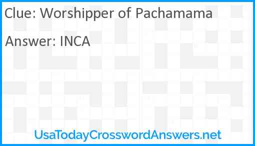 Worshipper of Pachamama Answer