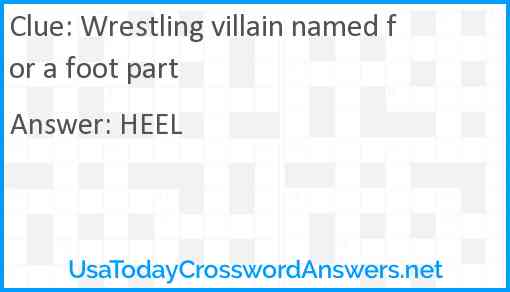 Wrestling villain named for a foot part Answer