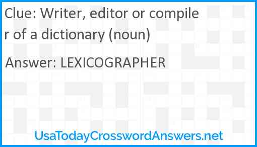 Writer, editor or compiler of a dictionary (noun) Answer