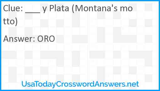___ y Plata (Montana's motto) Answer