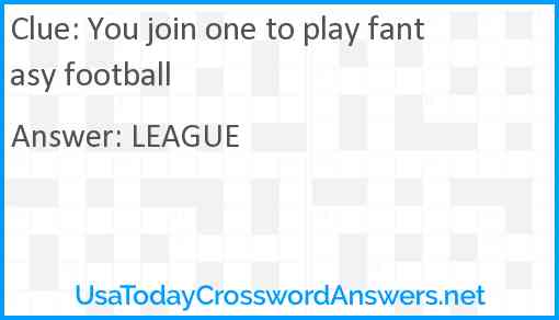 You join one to play fantasy football Answer