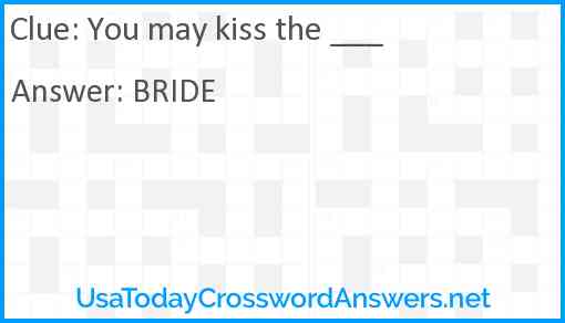 You may kiss the ___ Answer
