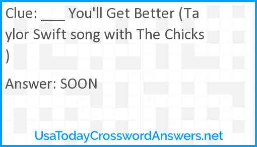 ___ You'll Get Better (Taylor Swift song with The Chicks) Answer