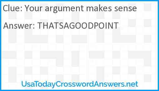 Your argument makes sense Answer