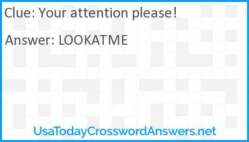 Your attention please! Answer