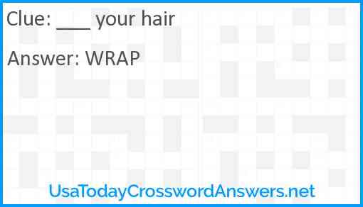 ___ your hair Answer