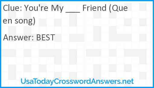 You're My ___ Friend (Queen song) Answer