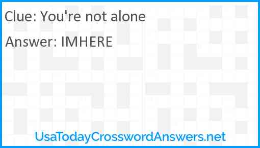 You're not alone Answer