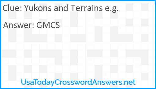 Yukons and Terrains e.g. Answer