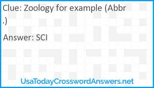 Zoology for example (Abbr.) Answer